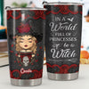 Be A Witch In A World Full Of Princesses - Personalized Tumbler - Gift For Yourself, Gift For Halloween
