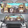 Life Is Better With The Dogs - Dog Personalized Custom Auto Windshield Sunshade, Car Window Protector - Gift For Pet Owners, Pet Lovers