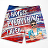 I Have Everything I Need - Personalized Couple Beach Shorts - Gift For Couples, Husband Wife