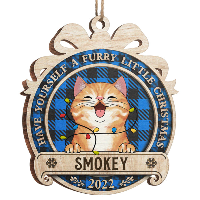 Have Yourself A Furry Little Christmas - Dog & Cat Personalized Custom Ornament - Wood Round Shaped - Christmas Gift For Pet Owners, Pet Lovers