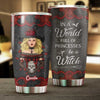 In A World Full Of Princesses, Be A Witch - Personalized Tumbler - Gift For Yourself, Gift For Halloween
