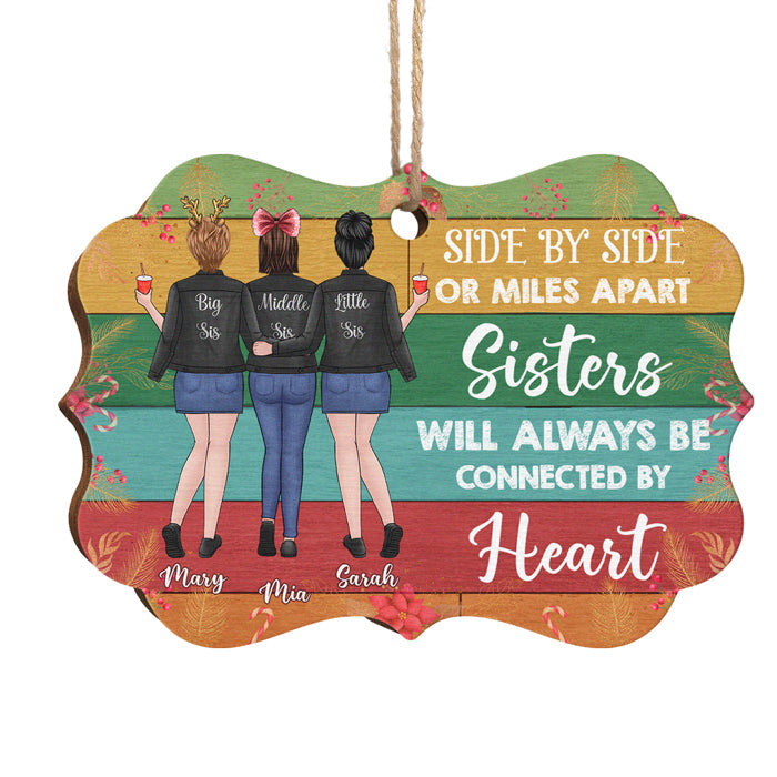 Side By Side Or Miles Apart, Sisters Will Always Be Connected By Heart - Personalized Custom Benelux Shaped Wood Christmas Ornament - Gift For Bestie, Best Friend, Sister, Birthday Gift For Bestie And Friend, Christmas Gift
