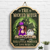 The Wicked Witch And Her Little Monsters Live Here - Personalized Shaped Wood Sign - Gift For Witches, Gift For Yourself, Gift For Pet Lovers, Halloween Gift
