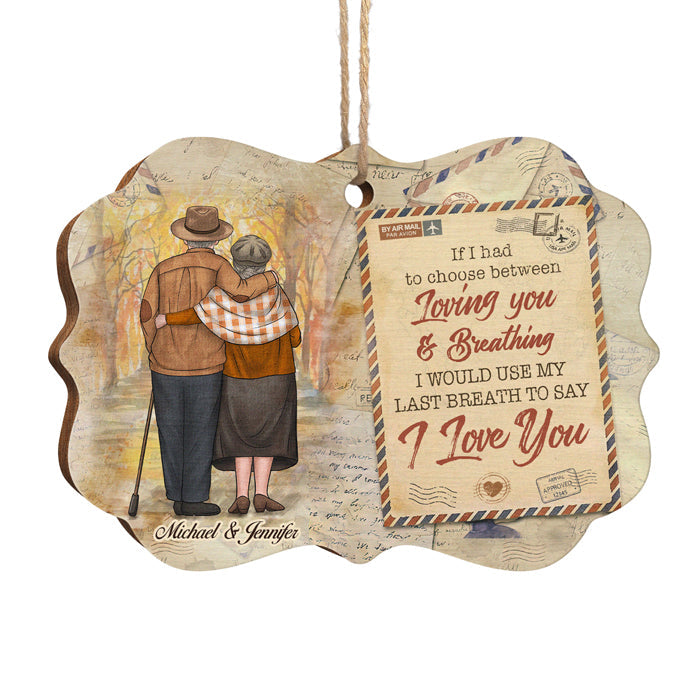 I Would Use My Last Breath To Say I Love You - Personalized Custom Benelux Shaped Wood Christmas Ornament - Gift For Couple, Husband Wife, Anniversary, Engagement, Wedding, Marriage Gift, Christmas Gift