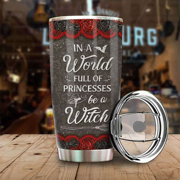 Be A Witch In A World Full Of Princesses - Personalized Tumbler - Gift For Yourself, Gift For Halloween