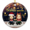 Besties Forever And Always Together - Personalized Custom Round Shaped Ceramic Christmas Ornament - Gift For Bestie, Best Friend, Sister, Birthday Gift For Bestie And Friend, Christmas Gift