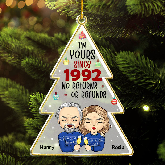 I’m Yours No Returns Or Refunds - Couple Personalized Custom Ornament - Acrylic Tree Shaped - Christmas Gift For Husband Wife, Anniversary