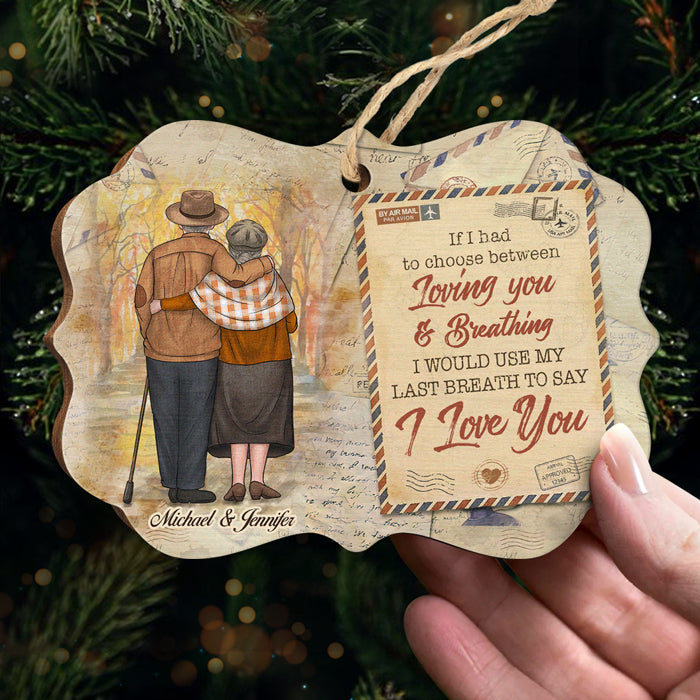 I Would Use My Last Breath To Say I Love You - Personalized Custom Benelux Shaped Wood Christmas Ornament - Gift For Couple, Husband Wife, Anniversary, Engagement, Wedding, Marriage Gift, Christmas Gift