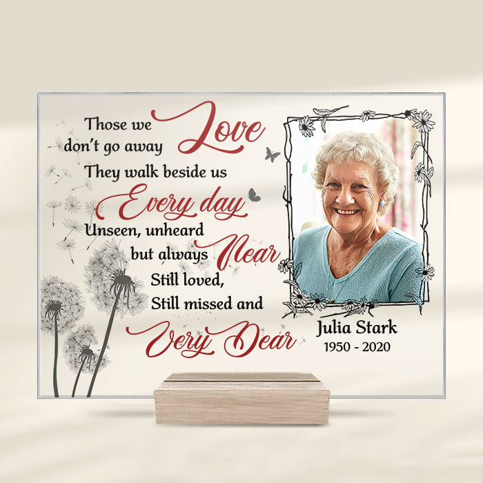 Those We Love Don't Go Away - Personalized Acrylic Plaque - Upload Image, Memorial Gift, Sympathy Gift