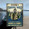 Daddy's Fishing Shed, He Comes In Here For Peace & Quiet - Personalized Metal Sign