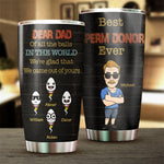 Custom Name Funny Sperm Donor Dad Gifts - Personalized Tumbler