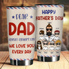 We Love You Every Day - Personalized Tumbler - Gift For Dad, Grandpa, Gift For Father's Day