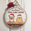 We Know You Are Here - Christmas Dogs & Smiling Cats - Funny Personalized Door Sign