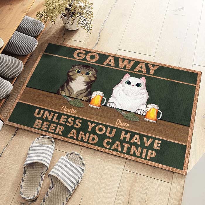 Go Away Unless You Have Beer And Catnip - Funny Personalized Cat Decorative Mat