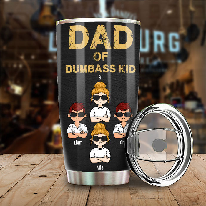 The Drinking Legend, Dad Of Dumbass Kids - Gift For Dad, Grandpa - Personalized Tumbler