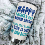 Custom Name Funny Father's Day Gifts for Sperm Donor - Personalized Tumbler