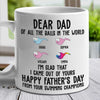 I'm Glad That I Came Out From Your Balls - Gift For Dads - Personalized Mug