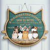 Não Deixe Sair Os Gatos - Não Importa O Que Lhe Digam - Personalized Shaped Door Sign Portuguese
