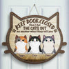 Don't Let The Cats Out - No Matter What They Tell You - Personalized Shaped Door Sign