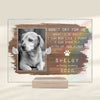 Don’t Cry For Me Mom I’m Ok, I Can Run Like A Puppy - Upload Image - Personalized Acrylic Plaque