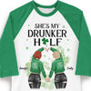 She Is My Drunker Half - Gift For Besties, Personalized St. Patrick's Day Unisex Raglan Shirt