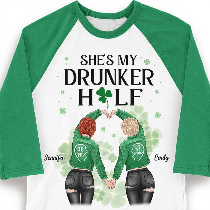 She Is My Drunker Half - Gift For Besties, Personalized St. Patrick's Day Unisex Raglan Shirt