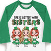 Life Is Better With Sisters - Gift For Besties, Personalized St. Patrick's Day, Unisex Raglan Shirt