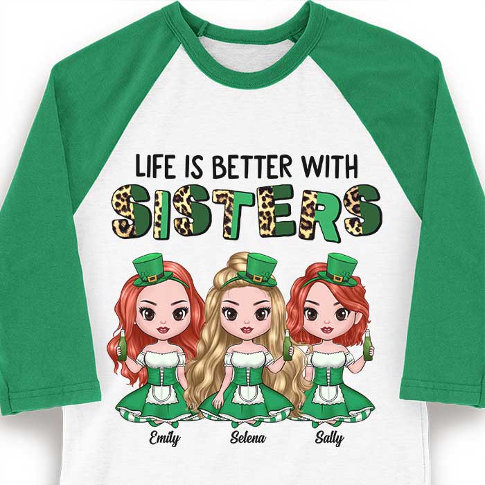 Life Is Better With Sisters - Gift For Besties, Personalized St. Patrick's Day, Unisex Raglan Shirt