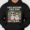 Oh Crap Like Mother Like Daughter - Personalized Unisex T-Shirt, Hoodie - Gift For Mom