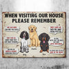Remember These Rules When Visiting Our House - Gift For Dog Lovers, Personalized Metal Sign