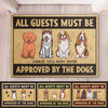 All Guests Must Be Approved By The Standing Dogs - Personalized Decorative Mat