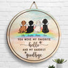 You Were My Favorite Hello & My Hardest Goodbye - Personalized Door Sign
