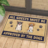 All Guests Must Be Approved By The Standing Dogs - Personalized Decorative Mat