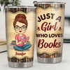 Just A Girl Who Loves Books - Personalized Custom Tumbler - Gift For Book Lovers