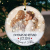 I'm Yours, No Refund - Personalized Custom Round Shaped Ceramic Photo Christmas Ornament - Upload Image, Gift For Couple, Husband Wife, Anniversary, Engagement, Wedding, Marriage Gift, Christmas Gift