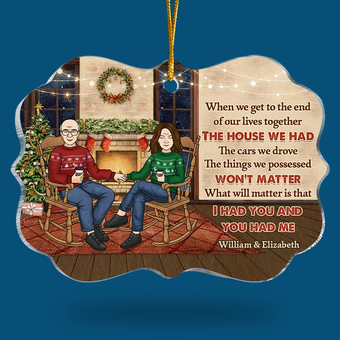 When We Get To The End Of Our Lives Together - Personalized Custom Benelux Shaped Acrylic Christmas Ornament - Gift For Couple, Husband Wife, Anniversary, Engagement, Wedding, Marriage Gift, Christmas Gift