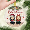 We Are Besties Forever And Always - Personalized Custom Round Shaped Ceramic Christmas Ornament - Gift For Bestie, Best Friend, Sister, Birthday Gift For Bestie And Friend, Christmas Gift