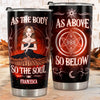 As The Body So The Soul - Personalized Witch Tumbler - Gift For Witches, Gift For Yourself, Halloween Gift