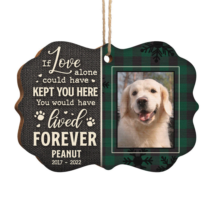 If Love Alone Could Have Kept You Here - Personalized Custom Benelux Shaped Wood Photo Christmas Ornament - Upload Image, Memorial Gift, Sympathy Gift, Christmas Gift