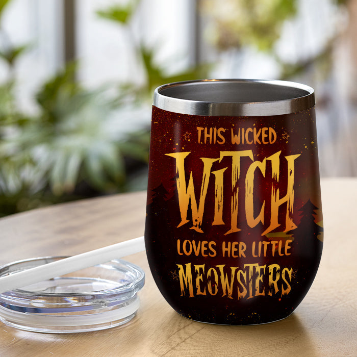 This Wicked Witch Loves Her Little Meowsters - Personalized Witch Wine Tumbler - Gift For Witches, Gift For Yourself, Gift For Pet Lovers, Halloween Gift
