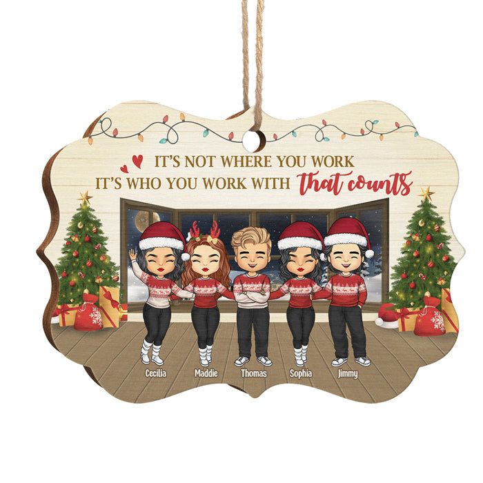 It‚s Not Where You Work It‚s Who You Work With - Personalized Custom Benelux Shaped Wood Christmas Ornament - Coworker, Office, Employee Appreciation, Farewell Gift, Work Friend, Colleagues Friendship