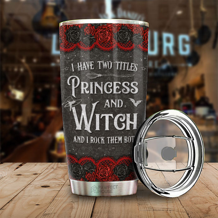 I Have Two Titles Princess And Witch - Personalized Tumbler - Gift For Yourself, Halloween Gift