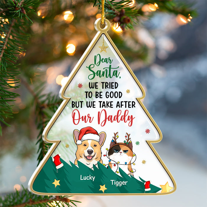 On The Naughty List, We Regret Nothing - Personalized Custom Christmas Tree Shaped Acrylic Christmas Ornament - Gift For Pet Lovers, Christmas Gift