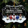Life Is Better With Brothers & Sisters - Personalized Custom Benelux Shaped Acrylic Christmas Ornament - Gift For Siblings, Christmas Gift