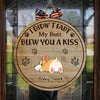 My Butt Blew You A Kiss - Funny Personalized Dog Door Sign