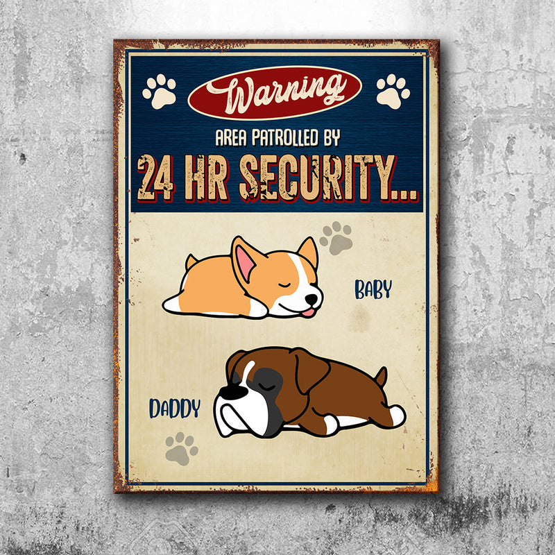 Warning Area Patrolled 24H - Funny Personalized Dog Metal Sign