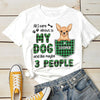 All I Care About Is My Dog - Personalized T-shirt