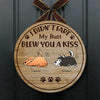 My Butt Blew You A Kiss - Funny Personalized Dog Door Sign