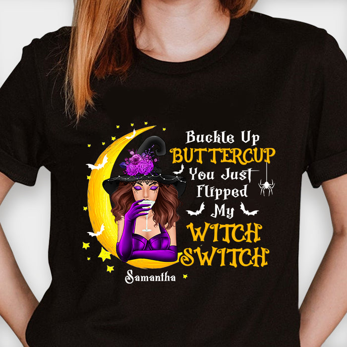Buckle Up Buttercup You Just Flipped My Witch Switch - Personalized Unisex T-Shirt, Halloween Ideas.