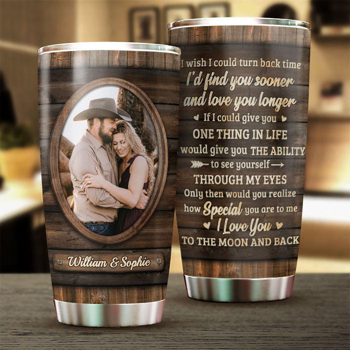 I Wish I Could Turn Back Time - Upload Image, Gift For Couples - Personalized Tumbler